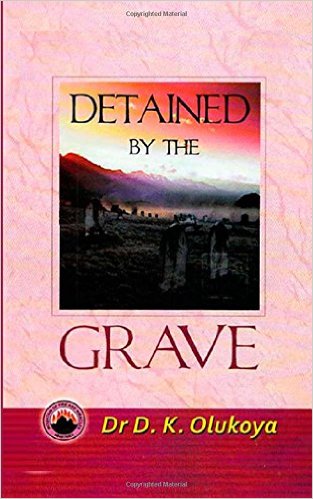 Detained by the Grave PB - D K Olukoya